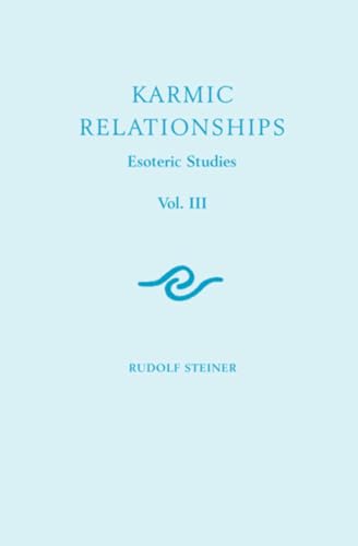 Karmic Relationships: Esoteric Studies: Esoteric Studies (Cw 237) von Rudolf Steiner Press